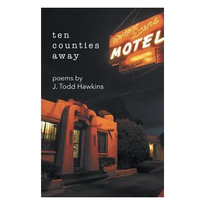 "Ten Counties Away" - "" ("Hawkins J. Todd")