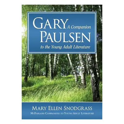 "Gary Paulsen: A Companion to the Young Adult Literature" - "" ("Snodgrass Mary Ellen")