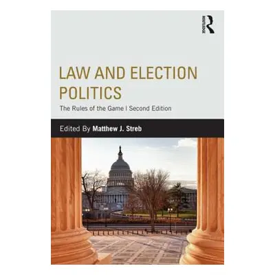 "Law and Election Politics: The Rules of the Game" - "" ("Streb Matthew J.")