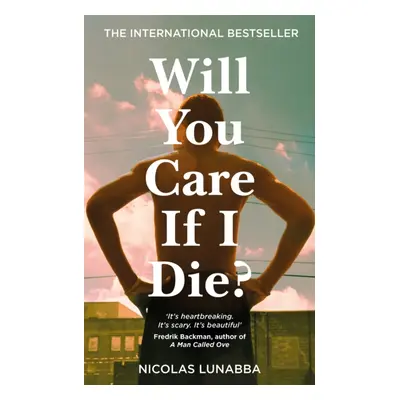 "Will You Care If I Die?" - "The international bestseller" ("Lunabba Nicolas")