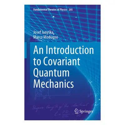 "An Introduction to Covariant Quantum Mechanics" - "" ("Janyska Josef")