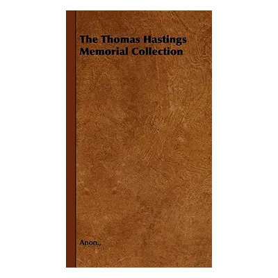 "The Thomas Hastings Memorial Collection" - "" ("Anon")