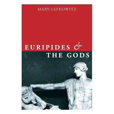 "Euripides and the Gods" - "" ("Lefkowitz Mary")