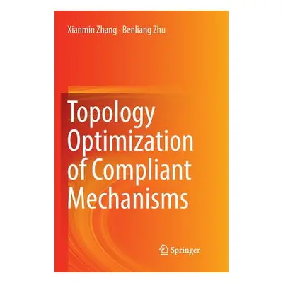 "Topology Optimization of Compliant Mechanisms" - "" ("Zhang Xianmin")