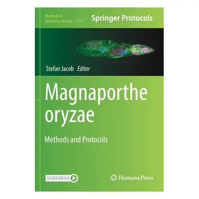 "Magnaporthe Oryzae: Methods and Protocols" - "" ("Jacob Stefan")