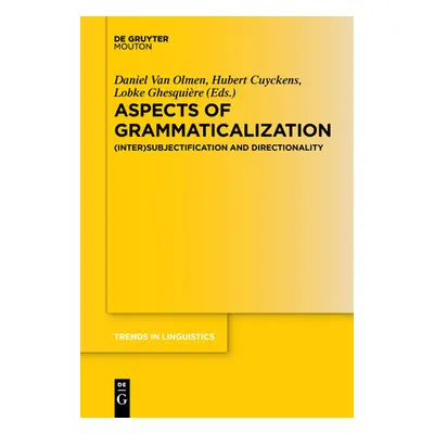 "Aspects of Grammaticalization: (Inter)Subjectification and Directionality" - "" ("Olmen Daniel"