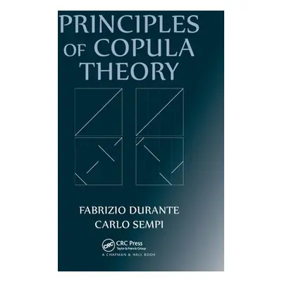 "Principles of Copula Theory" - "" ("Durante Fabrizio")