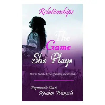 "The Game She Plays: Dating & Marriage" - "" ("Davis Acquanette")