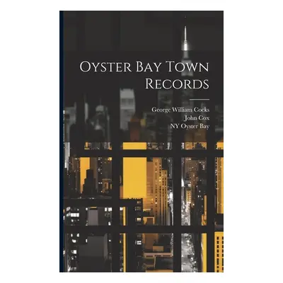 "Oyster Bay Town Records" - "" ("Cox John")