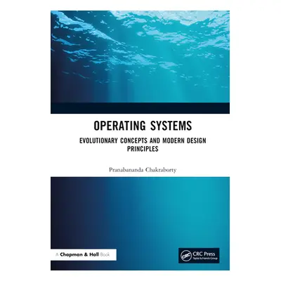 "Operating Systems: Evolutionary Concepts and Modern Design Principles" - "" ("Chakraborty Prana