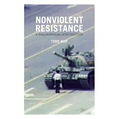 "Nonviolent Resistance: A Philosophical Introduction" - "" ("May Todd")