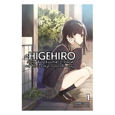 "Higehiro: After Being Rejected, I Shaved and Took in a High School Runaway, Vol. 1 (Light Novel