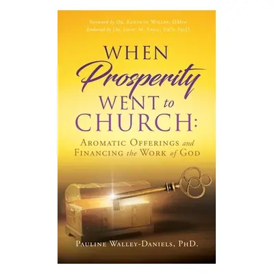 "When Prosperity Went to Church: Aromatic Offerings and Financing the Work of God" - "" ("Walley