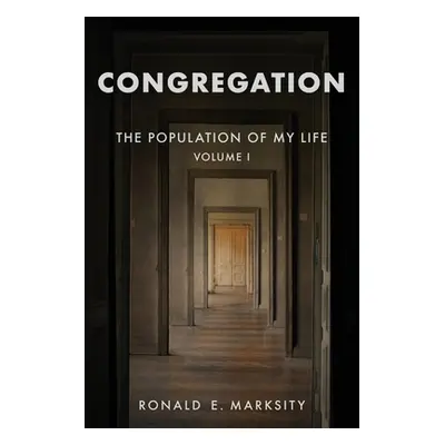 "Congregation: The Population of My Life: Volume I" - "" ("Marksity Ron")