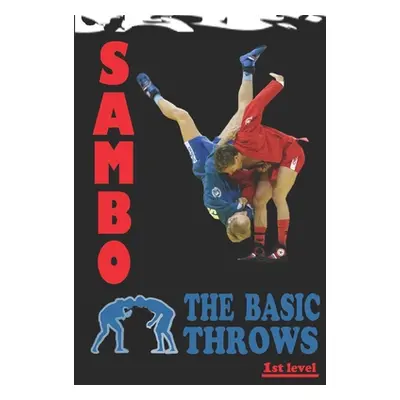 "Sambo: the basic throws" - "" ("Kovalchuk Alexander")