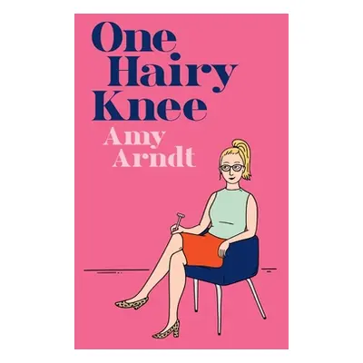 "One Hairy Knee" - "" ("Arndt Amy U.")