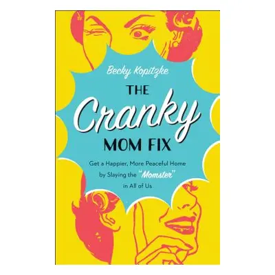 "Cranky Mom Fix" - "" ("Kopitzke Becky")