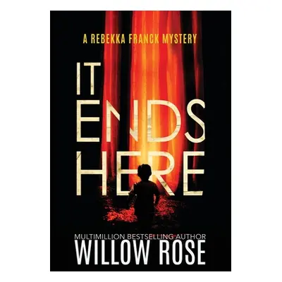 "It Ends Here" - "" ("Rose Willow")