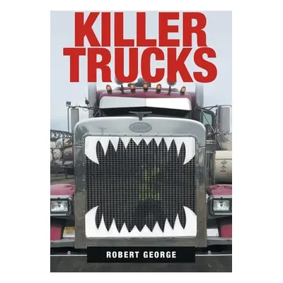 "Killer Trucks" - "" ("George Robert")