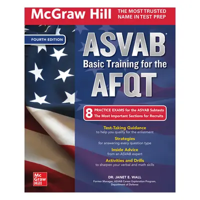 "McGraw Hill ASVAB Basic Training for the Afqt, Fourth Edition" - "" ("Wall Janet")