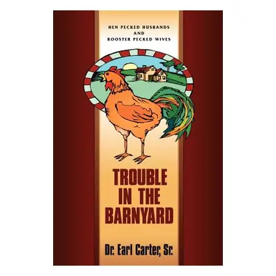 "Trouble in the Barnyard" - "" ("Carter Earl")