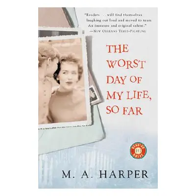 "The Worst Day of My Life, So Far" - "" ("Harper M. a.")