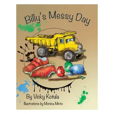 "Billy's Messy Day" - "" ("Kotula Vicky")