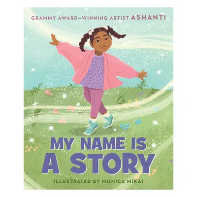 "My Name Is a Story" - "" ("Ashanti")