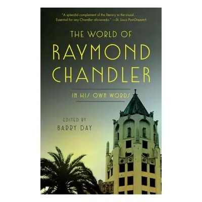 "The World of Raymond Chandler: In His Own Words" - "" ("Chandler Raymond")