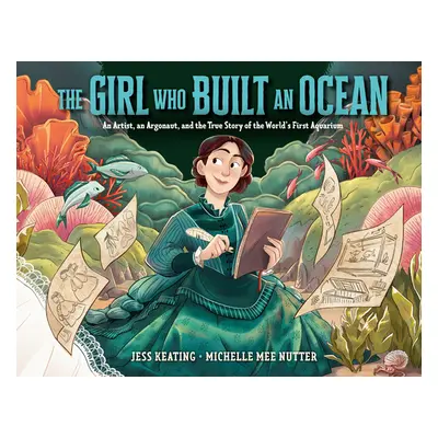 "The Girl Who Built an Ocean: An Artist, an Argonaut, and the True Story of the World's First Aq