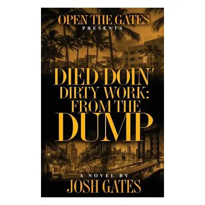 "Died Doin' Dirty Work: From the Dump" - "" ("Gates Josh")