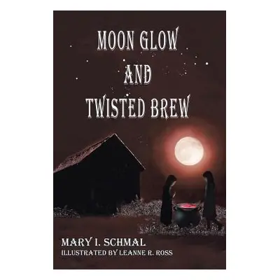 "Moon Glow and Twisted Brew: Book Two" - "" ("Schmal Mary I.")