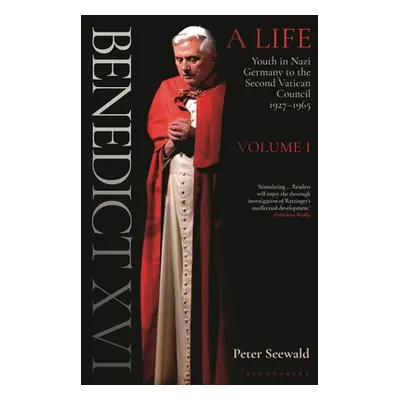 "Benedict XVI: A Life Volume One: Youth in Nazi Germany to the Second Vatican Council 1927-1965"