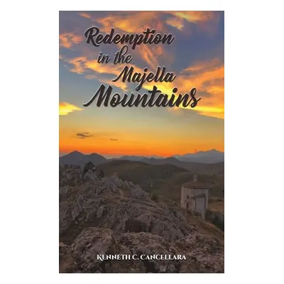 "Redemption in the Majella Mountains" - "" ("Cancellara Ken")