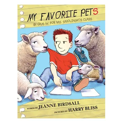 "My Favorite Pets: By Gus W. for Ms. Smolinski's Class" - "" ("Birdsall Jeanne")