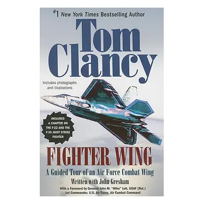 "Fighter Wing: A Guided Tour of an Air Force Combat Wing" - "" ("Clancy Tom")