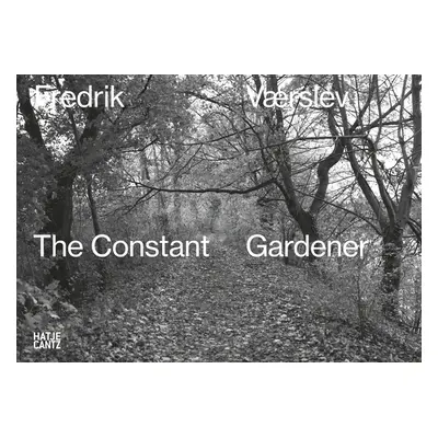 "Fredrik Vrslev: The Constant Gardener" - "" ("Vrslev Fredrik")