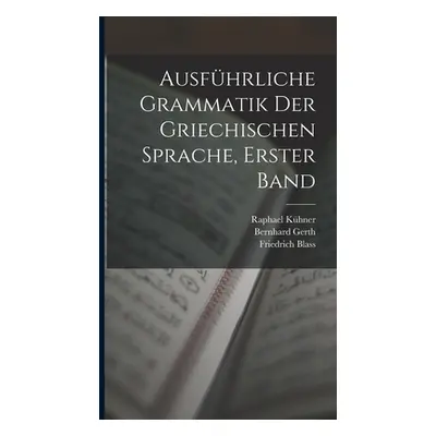 "Ausfhrliche Grammatik der griechischen Sprache, Erster Band" - "" ("Blass Friedrich")