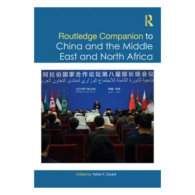 "Routledge Companion to China and the Middle East and North Africa" - "" ("Zoubir Yahia H.")