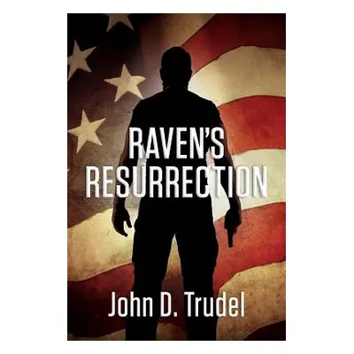 "Raven's Resurrection: A Cybertech Thriller" - "" ("Trudel John D.")