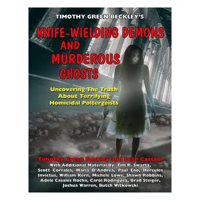 "Knife-Wielding Demons and Murderous Ghosts: Uncovering the Truth About Terrifying Homicidal Pol