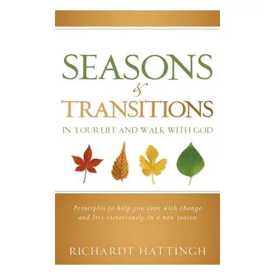 "Seasons & Transitions in Your Life and Walk with God" - "" ("Hattingh Richard")