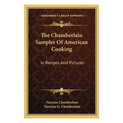 "The Chamberlain Sampler of American Cooking: In Recipes and Pictures" - "" ("Chamberlain Narcis