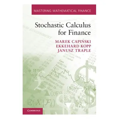 "Stochastic Calculus for Finance" - "" ("Capiński Marek")