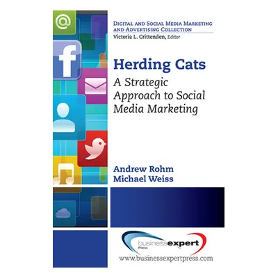 "Herding Cats: A Strategic Approach to Social Media Marketing" - "" ("Rohm Andrew")