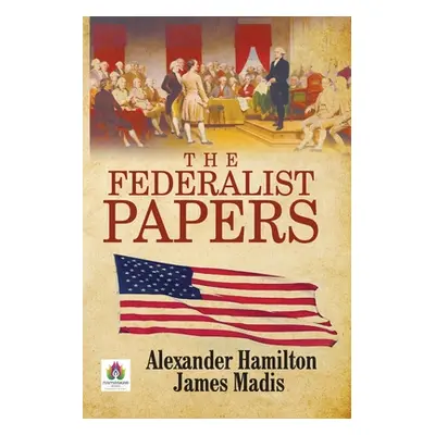 The Federalist Papers (Hamilton Alexander)