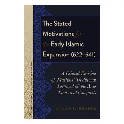 "The Stated Motivations for the Early Islamic Expansion