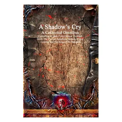 "A Shadow's Cry A Collected Omnibus" - "" ("Uyl Anthony")