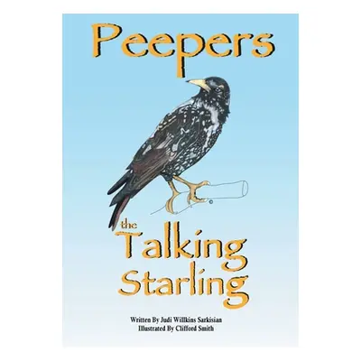 "Peepers the Talking Starling" - "" ("Sarkisian Judi Willkins")