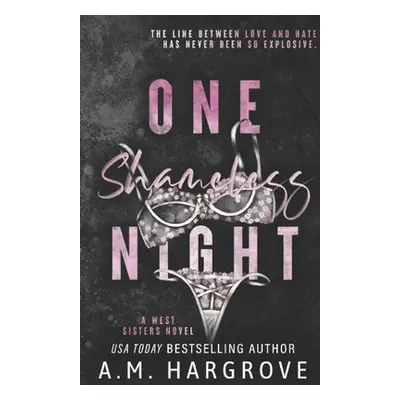 "One Shameless Night: An Enemies To Lovers Stand Alone Single Dad Romance" - "" ("Hargrove A. M.